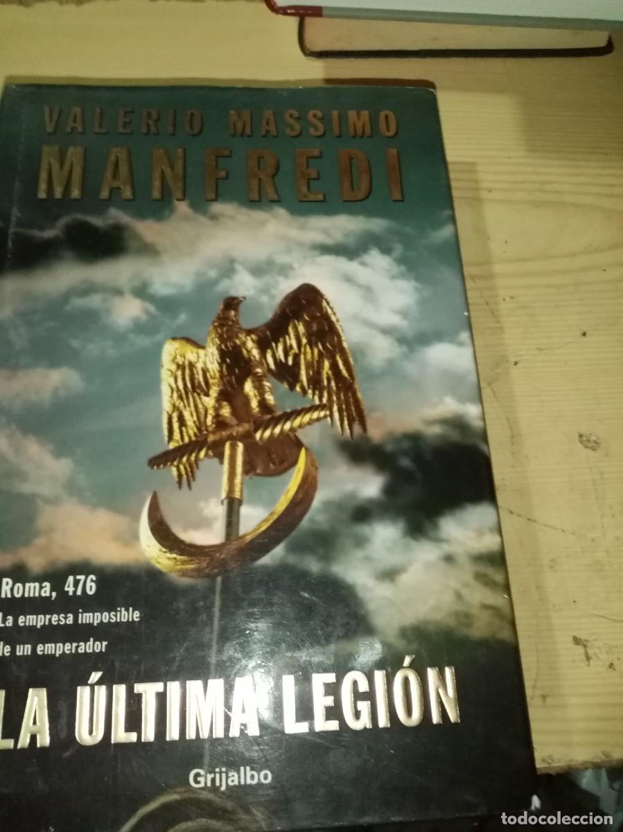 Libros de segunda mano: LA ULTIMA LEGION. VALERIO MASSIMO MANFREDI. C41L - Foto 1