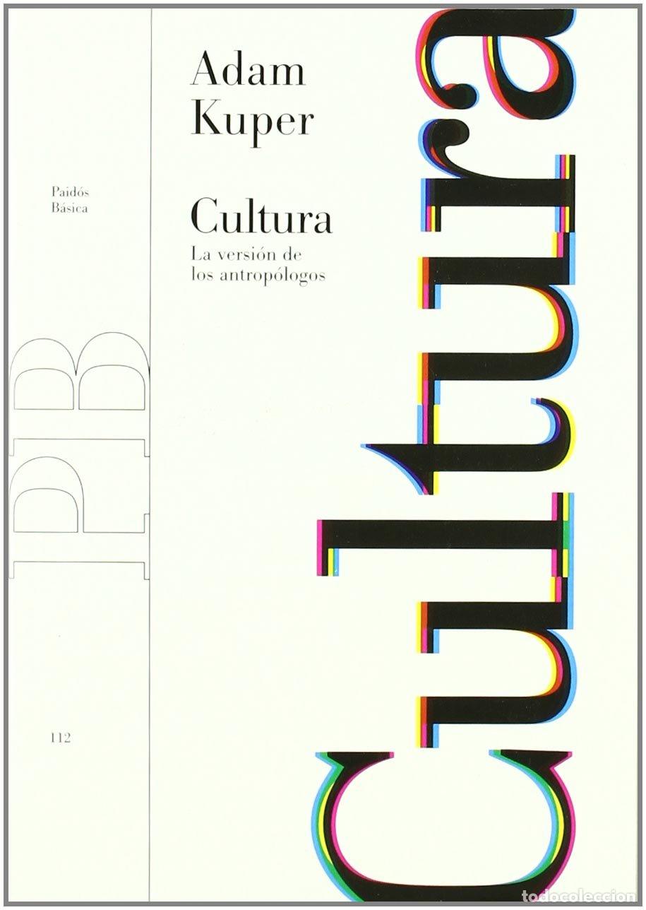 Libros de segunda mano: CULTURA: LA VERSI&Oacute;N DE LOS ANTROPOLOGOS - Adam Kuper. - Foto 1
