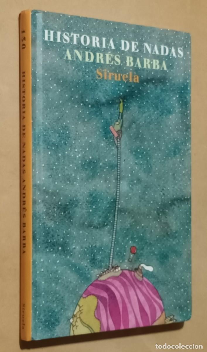 Libros de segunda mano: HISTORIA DE NADAS - ANDR&Eacute;S BARBA - SIRUELA - 2006 - Foto 1