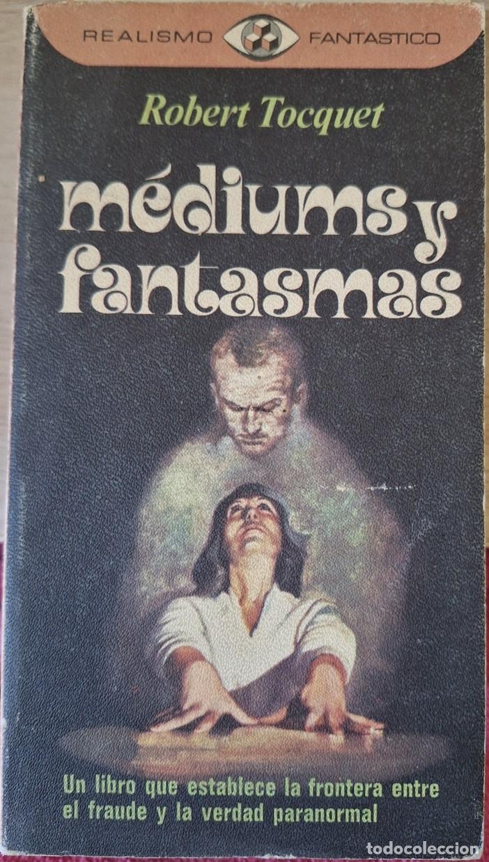 Libros de segunda mano: MEDIUMS Y FANTASMAS. - TOCQUET, Robert. - Foto 1