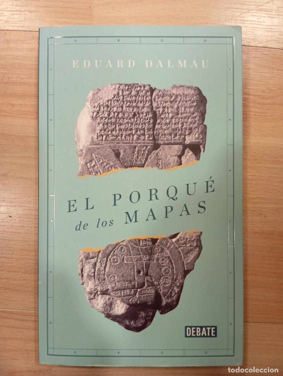 Libros de segunda mano: El porqu&eacute; de los mapas. Eduard Dalmau. Debate. - Foto 1