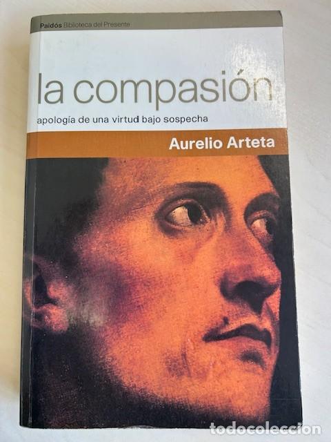 Libros de segunda mano: La compasi&oacute;n -Aurelio Arteta- - Foto 1