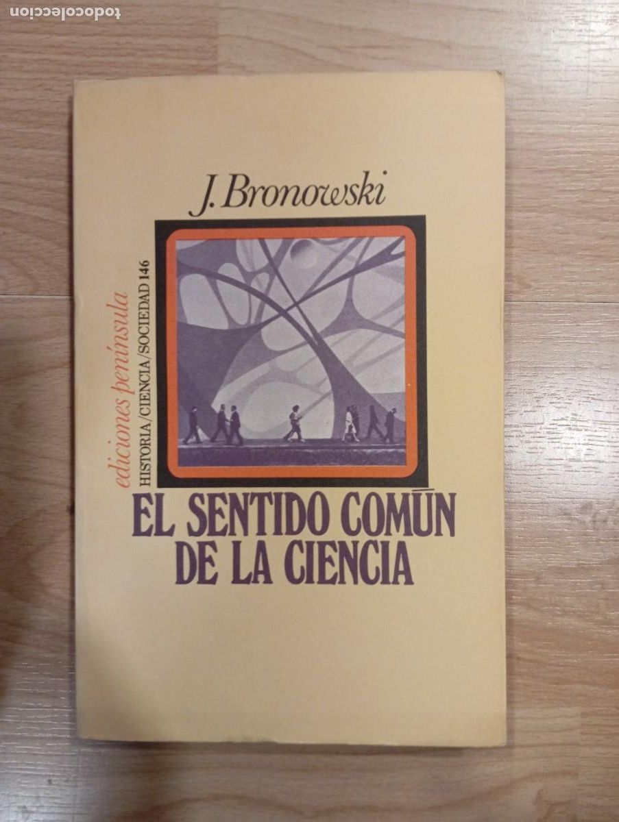 Libros de segunda mano: El sentido com&uacute;n de la ciencia. J. Bronowski - Foto 1