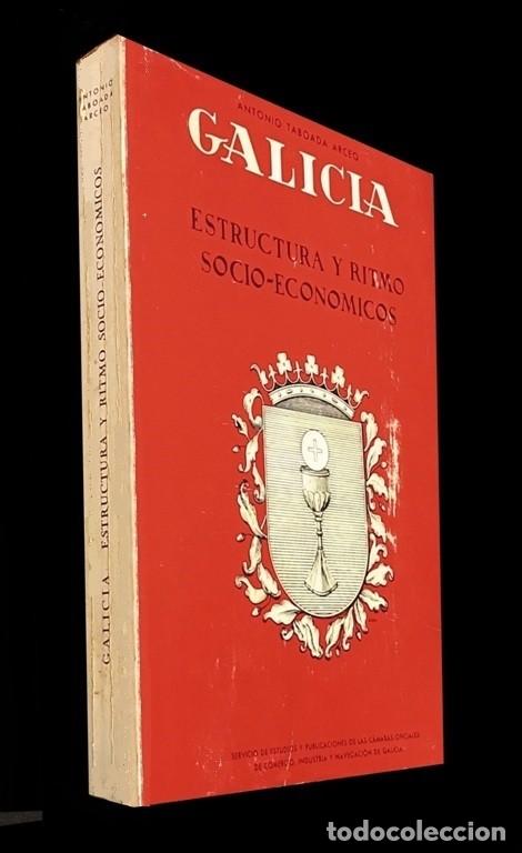 Livros em segunda m&atilde;o: GALICIA. ESTRUCTURA Y RITMO SOCIO ECONOMICOS. A. TABOA ARCEO. PESCA. AGRICULTURA. GANADERIA