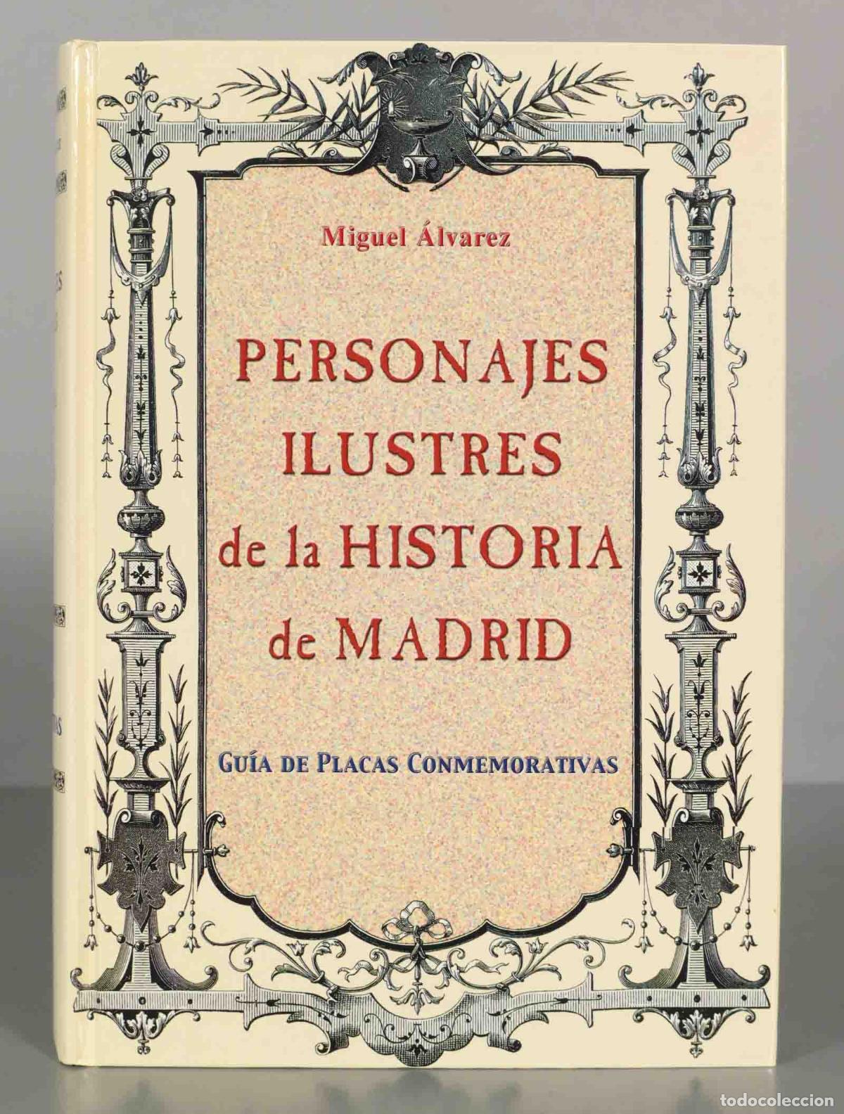 Libri di seconda mano: Personajes ilustres de la historia de Madrid. Miguel &Aacute;lvarez Rodr&iacute;guez