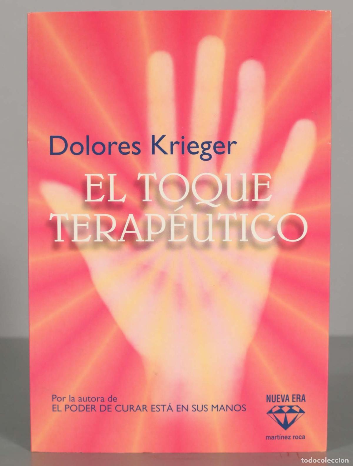 Libros de segunda mano: EL TOQUE TERAP&Eacute;UTICO DOLORES KRIEGER - Foto 1