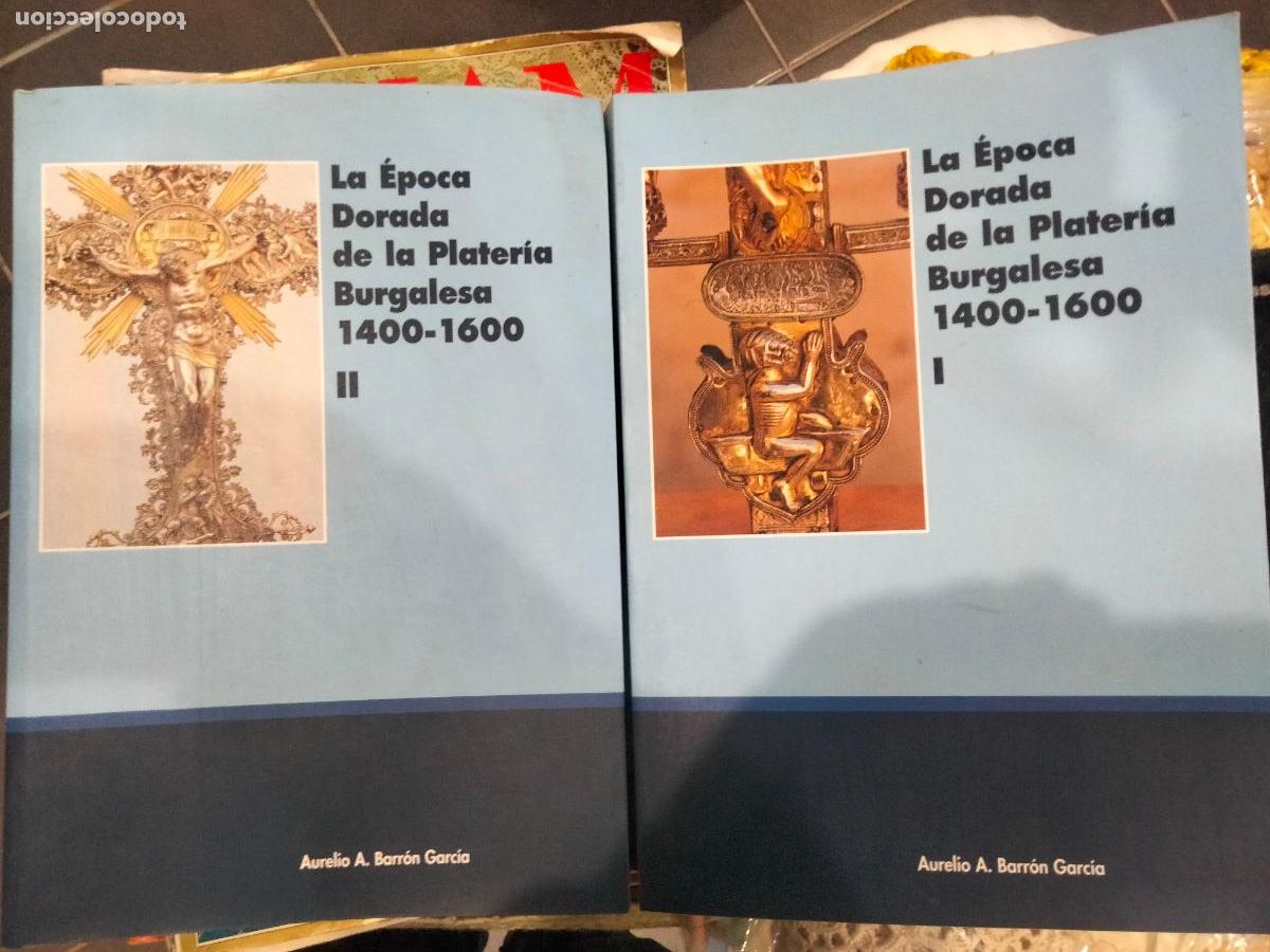Libros de segunda mano: La &eacute;poca dorada de la plater&iacute;a burgalesa 1400-1600. Aurelio A. Barr&aacute;n Garc&iacute;a. Dos Tomos.