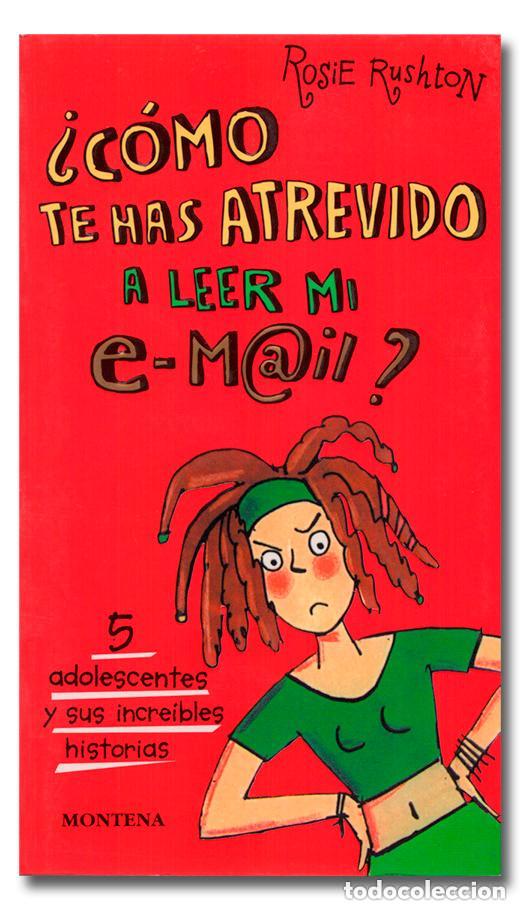 Libros de segunda mano: C&oacute;mo te has atrevido a leer mi E-mail?. Rosie Rushton - Foto 1