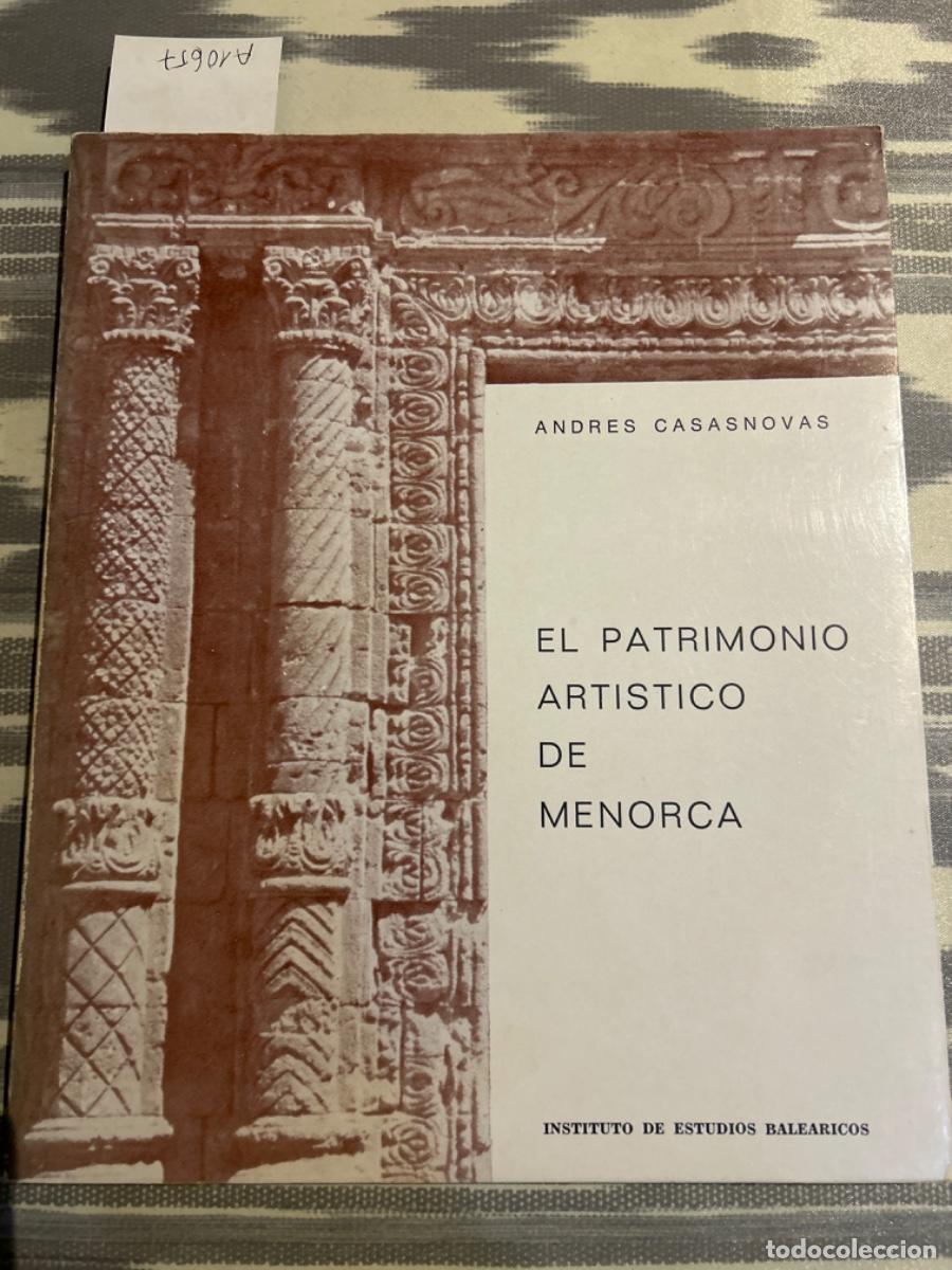 Second hand books: EL PATRIMONIO ARTISTICO DE MENORCA, ANDRES CASASNOVAS