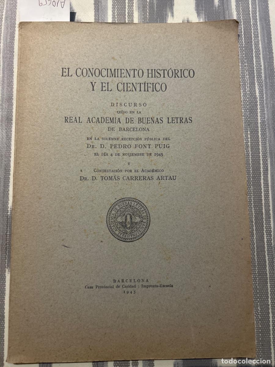 Libri di seconda mano: EL CONOCIMIENTO HISTORICO Y EL CIENTIFICIO, DISCURSO PEDRO FONT PUIG, 1945