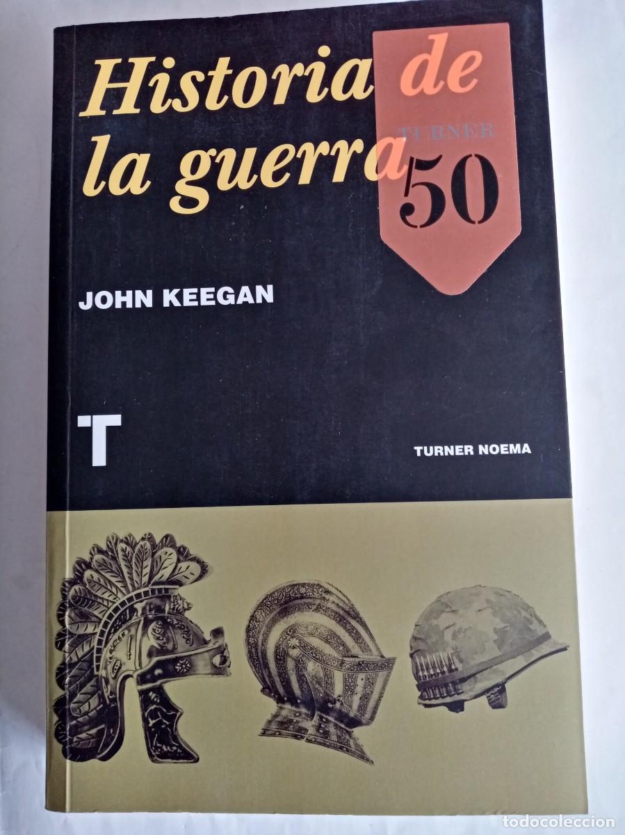 Libros de segunda mano: HISTORIA DE LA GUERRA . John Keegan (TURNER ) - Foto 1