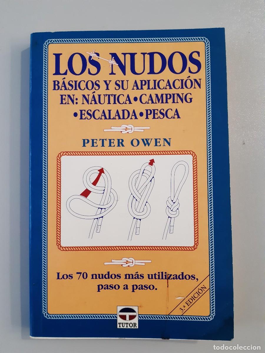 Libros de segunda mano: PETER OWEN. LOS NUDOS B&Aacute;SICOS Y SU APLICACI&Oacute;N EN: N&Aacute;UTICA, CAMPING, ESCALADA, PESCA. - Foto 2