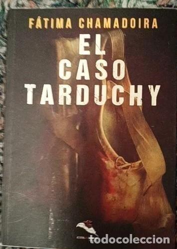 Libros de segunda mano: FATIMA CHAMADOIRA - EL CASO TARDUCHY - Foto 1