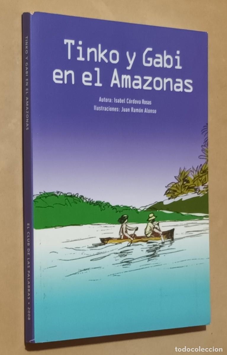 Libros de segunda mano: TINKO Y GABI EN EL AMAZONAS - ISABEL C&Oacute;RDOVA ROSAS - 2008 - Foto 1