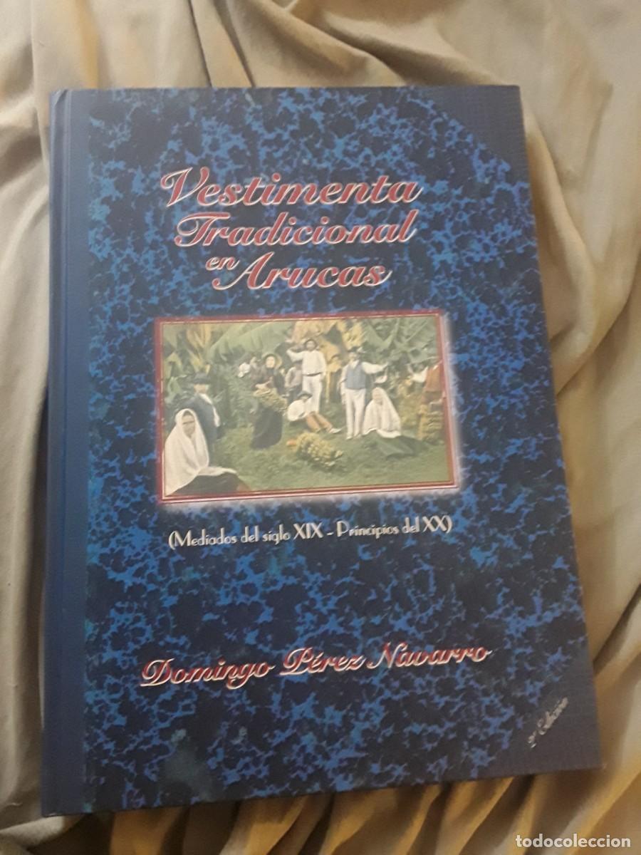 Gebrauchte B&uuml;cher: Vestimenta tradicional de Arucas (Canarias), de Domingo P&eacute;rez. Dedicado. Excelente estado.