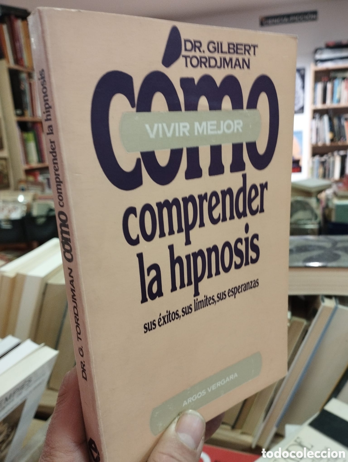 Libros de segunda mano: C&oacute;mo comprender la hipnosis. Sus &eacute;xitos sus l&iacute;mites, sus esperanzas - Dr. Gilbert Tordjman - Foto 1