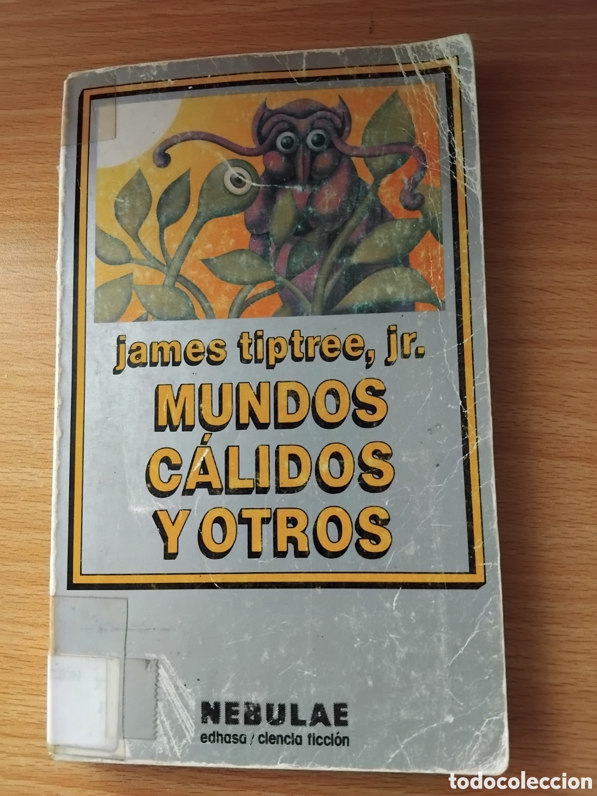 Libros de segunda mano: Mundos c&aacute;lidos y otros;James Tiptree,jr.;Edhasa;1985