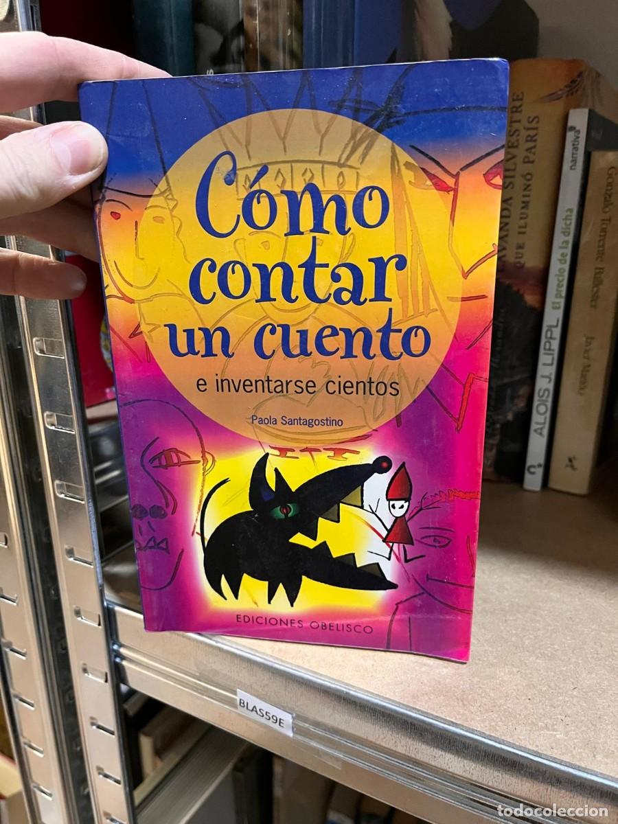 Libri di seconda mano: BLAS59E C&Oacute;MO CONTAR UN CUENTO E INVENTARSE CIENTOS, PAOLA SANTAGOSTINO