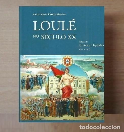 Libri di seconda mano: LOULE. NO SECULO XX. II. A PRIMEIRA REPUBLICA. RENDA MARTINS. FARO. ALGARVE. PORTUGAL.