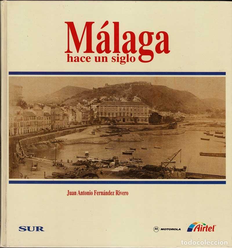 Gebrauchte B&uuml;cher: M&aacute;laga hace un siglo - Juan Antonio Fern&aacute;ndez Rivero