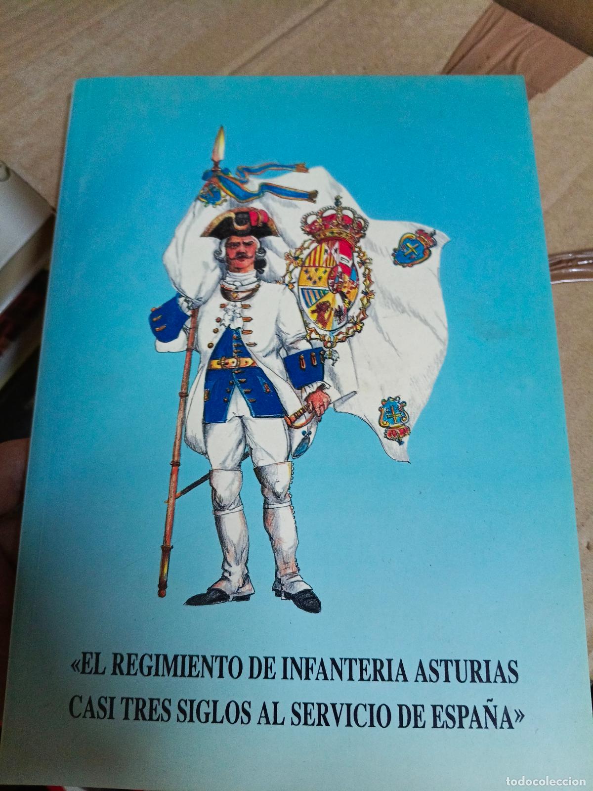 Libros de segunda mano: UNIFORMES MILITARES - Regimiento de Infanter&iacute;a Asturias, casi tres siglos al servicio de Espa&ntilde;a