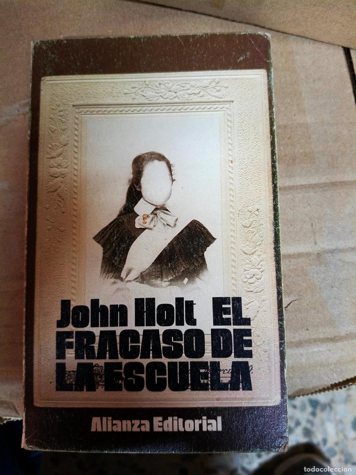Libros de segunda mano: JOHN HOLT EL FRACASO DE LA ESCUELA - ALIANZa - Foto 1