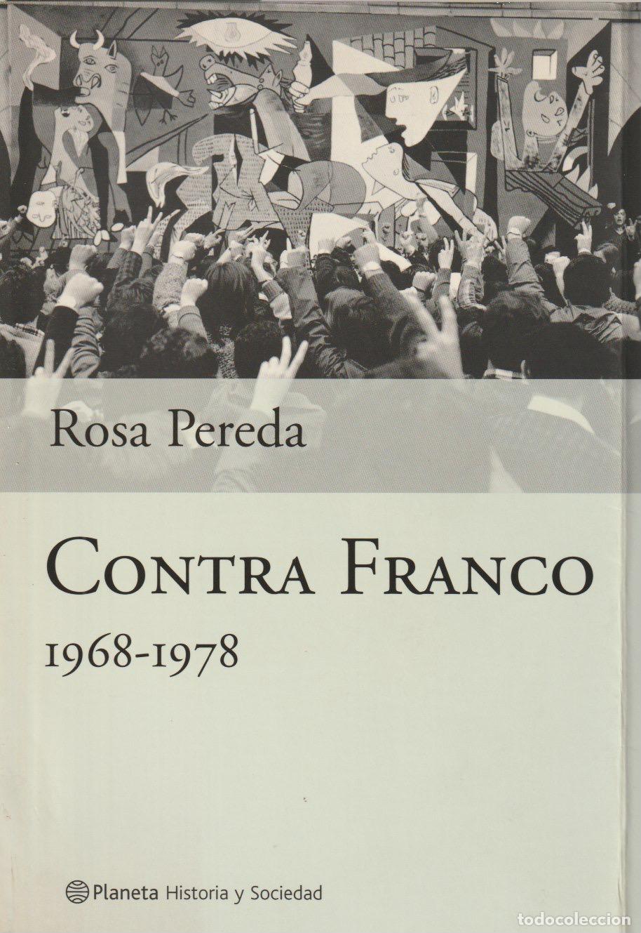 Libros de segunda mano: Contra Franco : 1968-1978 / Rosa Pereda - Foto 1