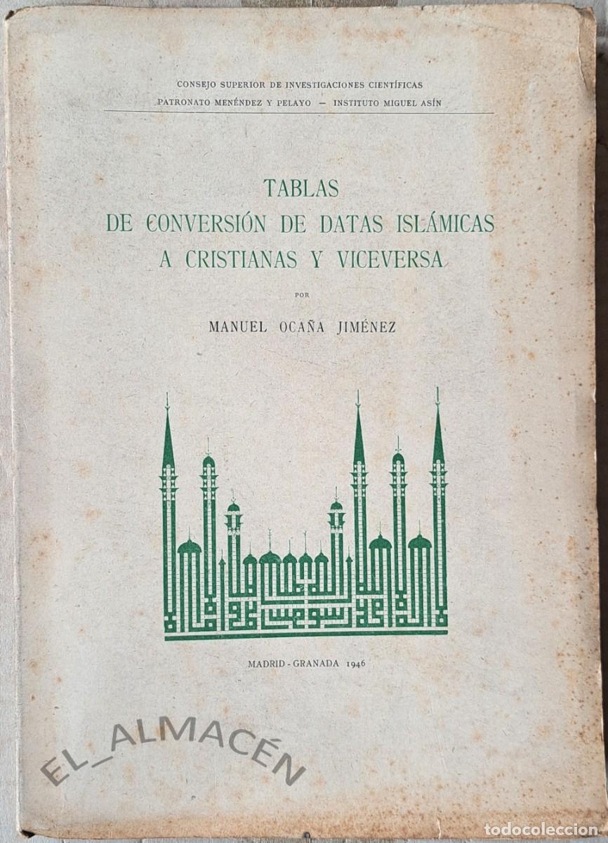 Libros de segunda mano: TABLAS DE CONVERSI&Oacute;N DE DATAS ISL&Aacute;MICAS A CRISTIANAS Y VICEVERSA (MANUEL OCA&Ntilde;A, 1946) SIN USAR - Foto 1