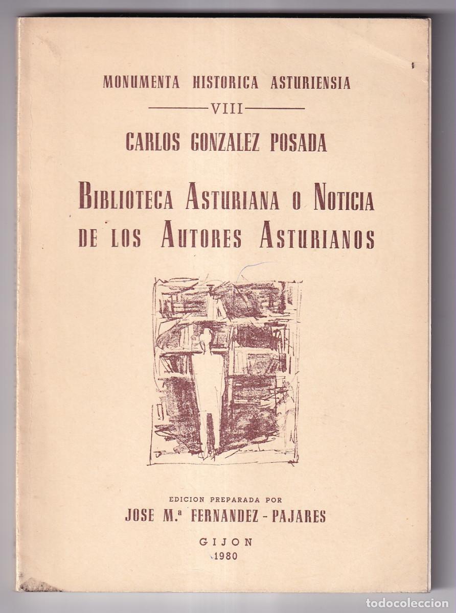 Gebrauchte B&uuml;cher: CARLOS GONZ&Aacute;LEZ POSADA: BIBLIOTECA ASTURIANA O NOTICIA DE LOS AUTORES ASTURIANOS. 1980