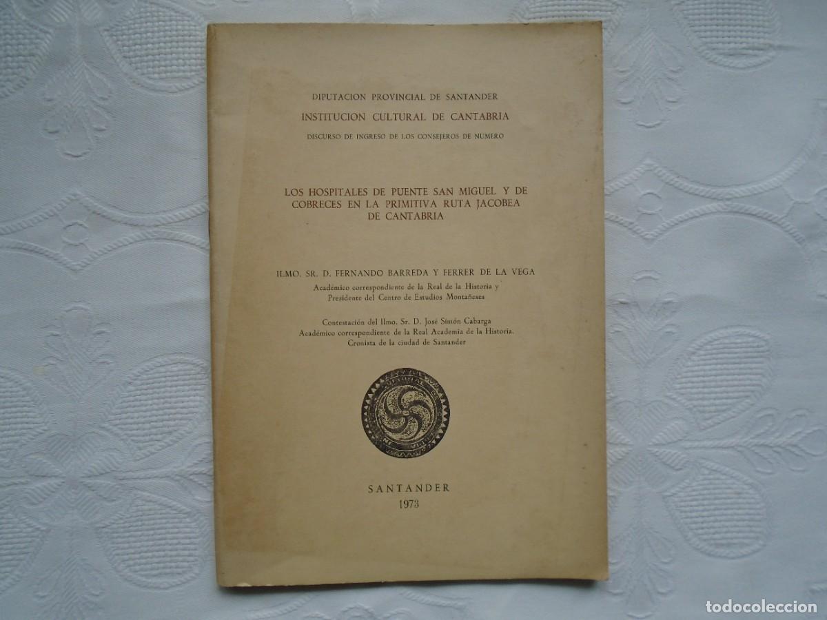 Libros de segunda mano: FERNANDO BARREDA Y FERRER DE LA VEGA. LOS HOSPITALES DE PUENTE SAN MIGUEL Y DE C&Oacute;BRECES EN LA