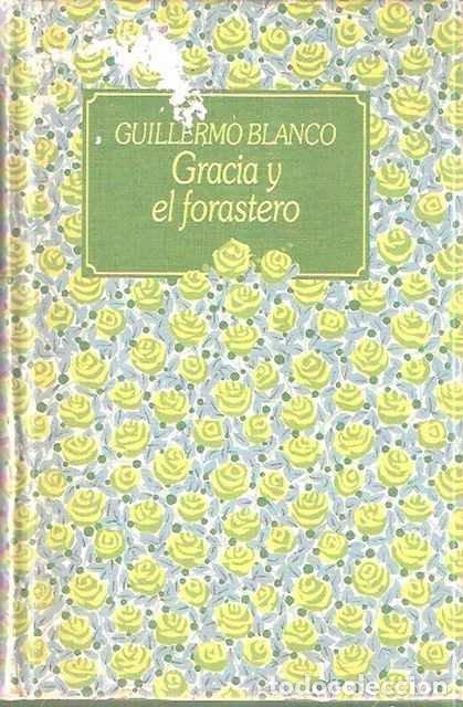 Libros de segunda mano: Gracia y el forastero - Guillermo Blanco - Foto 1