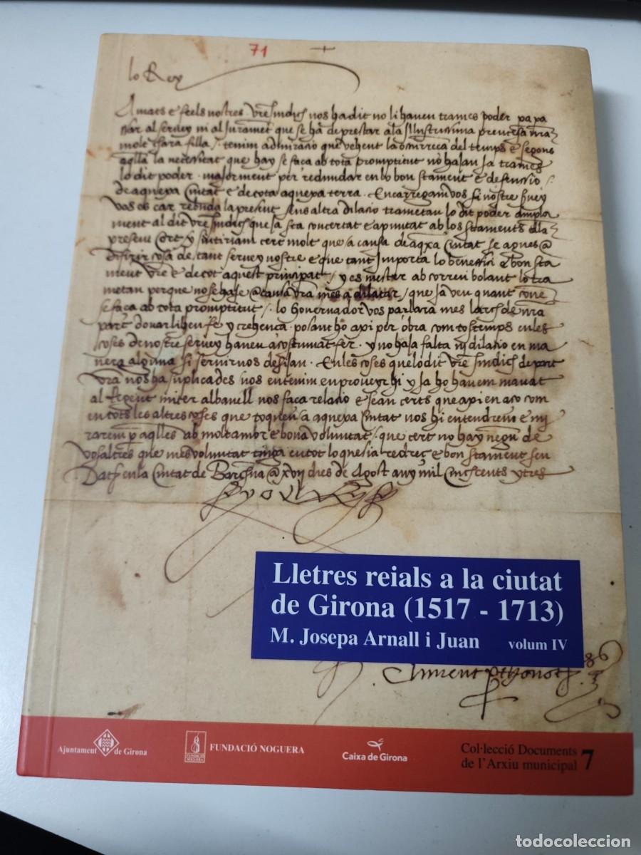 Libri di seconda mano: LLETRES REIALS A LA CIUTAT DE GIRONA (1517-1713) VOLUM IV