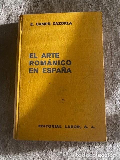 Libros de segunda mano: El Arte Rom&aacute;nico en Espa&ntilde;a. E. Camps Cazorla. - Foto 1