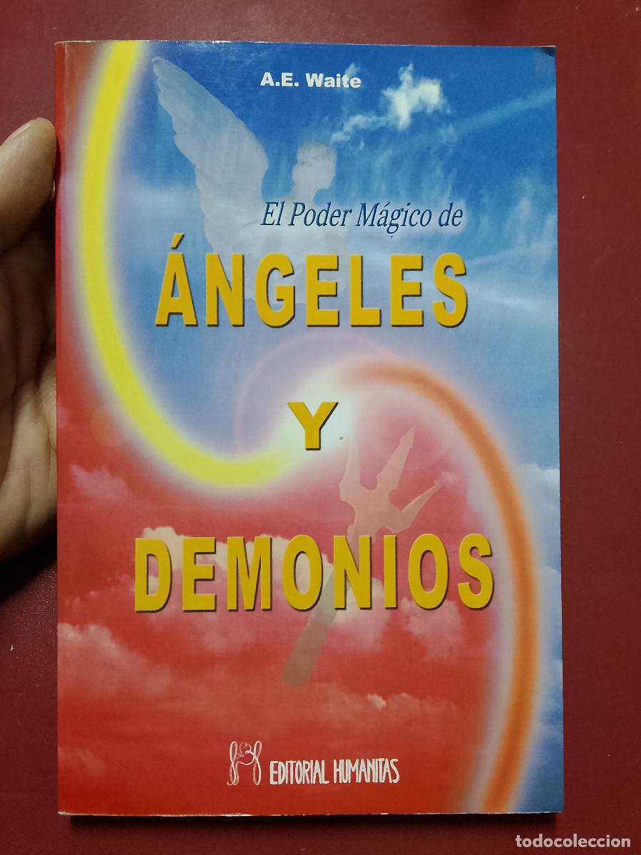 Libros de segunda mano: Arthur Edward Waite: El poder m&aacute;gico de &aacute;ngeles y demonios (Editorial Humanitas. 2007) - Foto 1