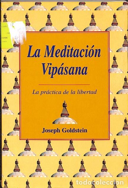 Second hand books: LA MEDITACION VIPASANA: LA PRACTICA DE LA LIBERTAD - JOSEPH F. GOLDBERG Y JOSEPH GOLDSTEIN - EDICION
