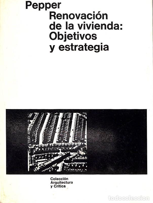 Libros de segunda mano: Renovaci&oacute;n vivienda: objetivos y estrategia - Pepper, Sim&oacute;n - Gustavo Gili - Barcelona 1975 - Arquit