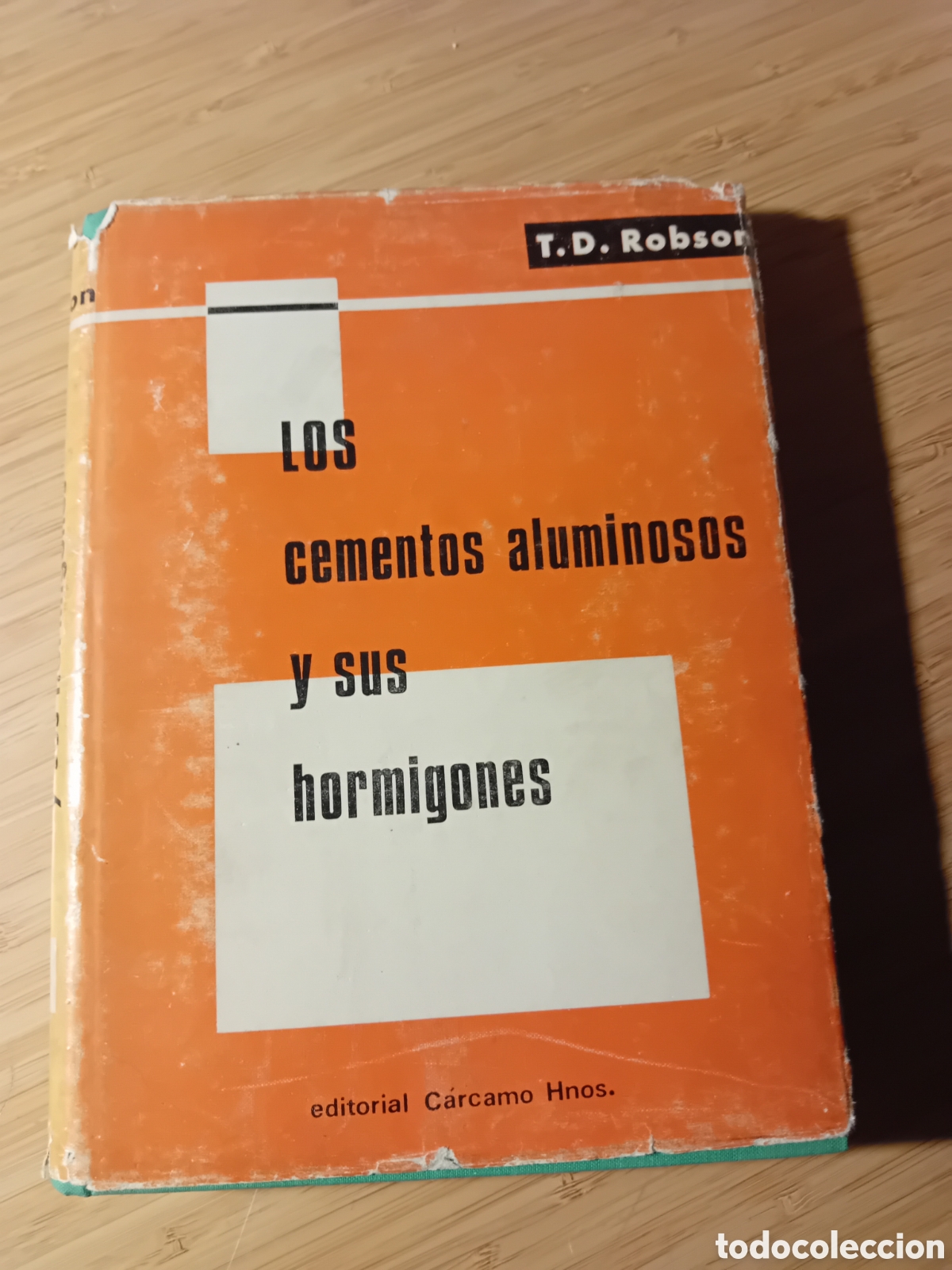 Second hand books: Los cementos aluminosos y hormigones - T.D. Robson (C&aacute;rcamo 1964)