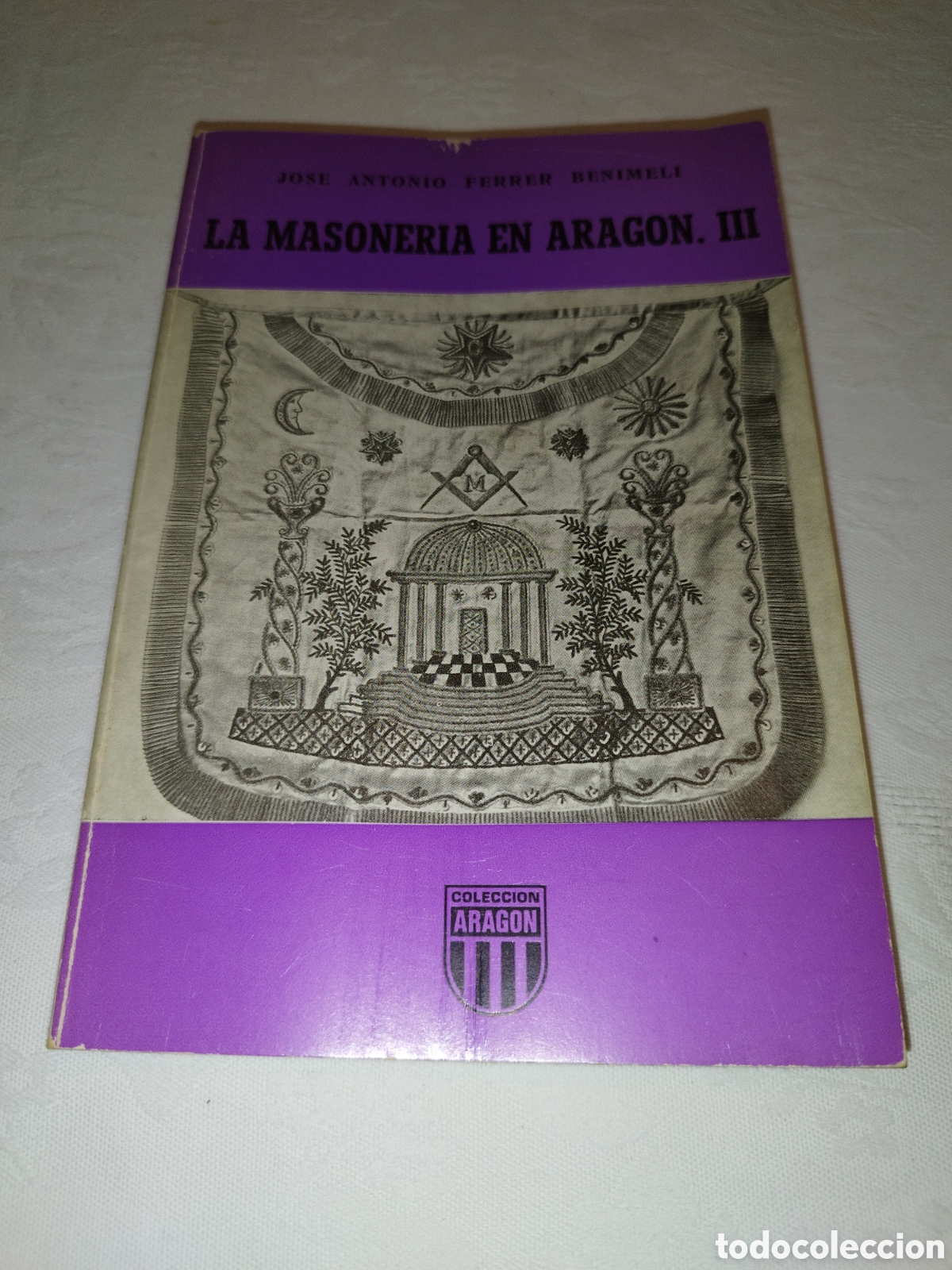 Libri di seconda mano: FERRER BENIMELI: LA MASONERIA EN ARAGON. III. LIBRERIA GENERAL. COLECCION ARAGON N&ordm; 38, 1979 1&ordf; ED.