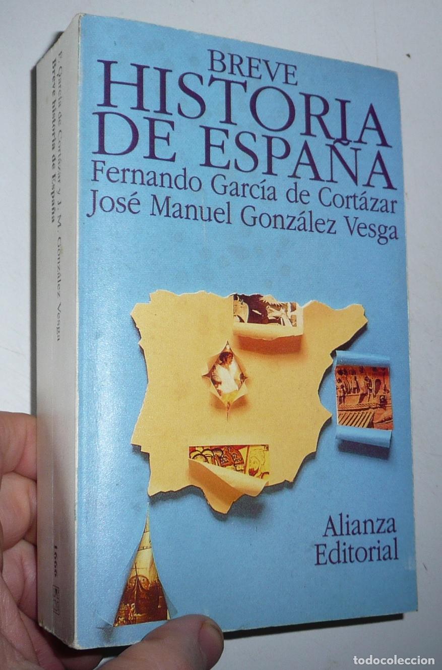 Libri di seconda mano: Breve Historia de Espa&ntilde;a - Fernando Garc&iacute;a de Cort&aacute;zar, Jos&eacute; Manuel Gonz&aacute;lez Vesga (Alianza, 1995)