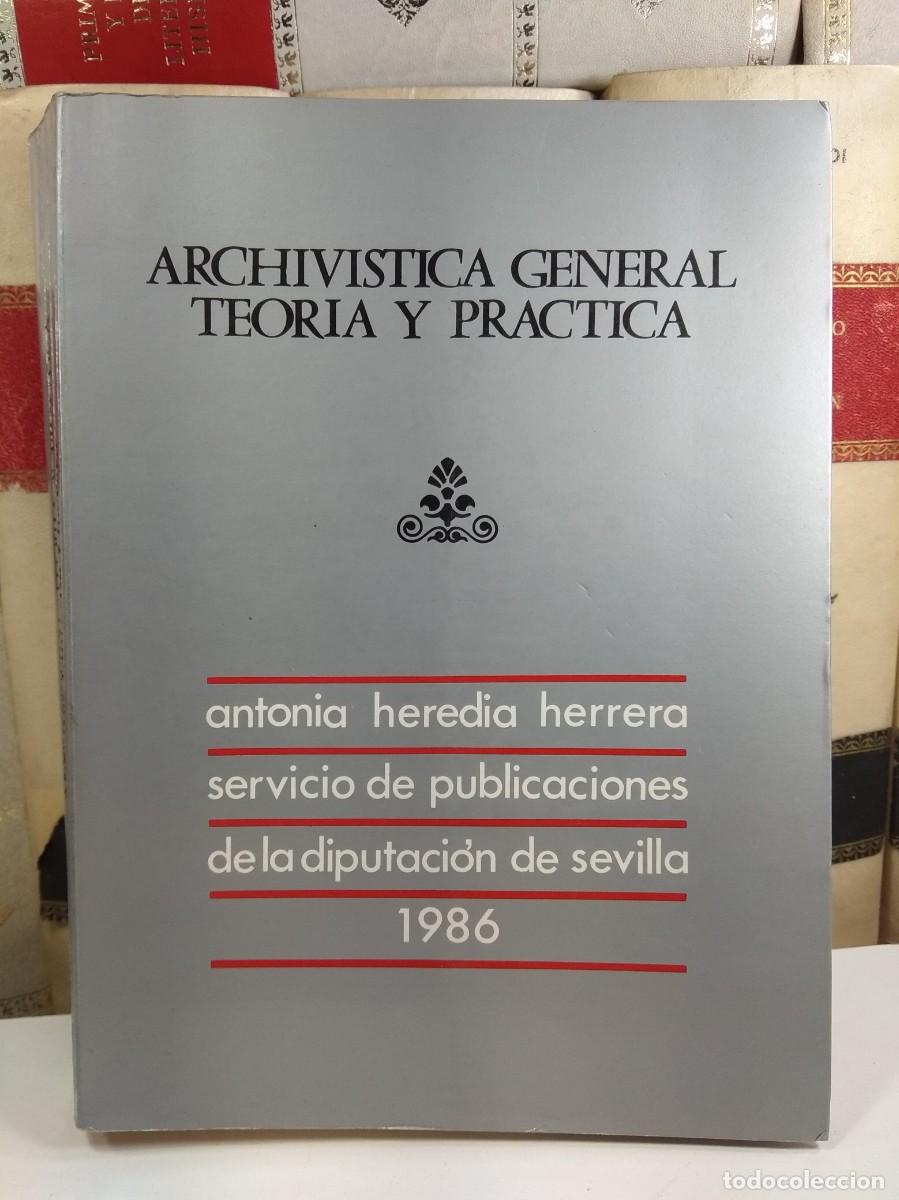 Libros de segunda mano: ARCHIV&Iacute;STICA GENERAL. TEOR&Iacute;A Y PR&Aacute;CTICA. HEREDIA HERRERA, Antonia. - Foto 1