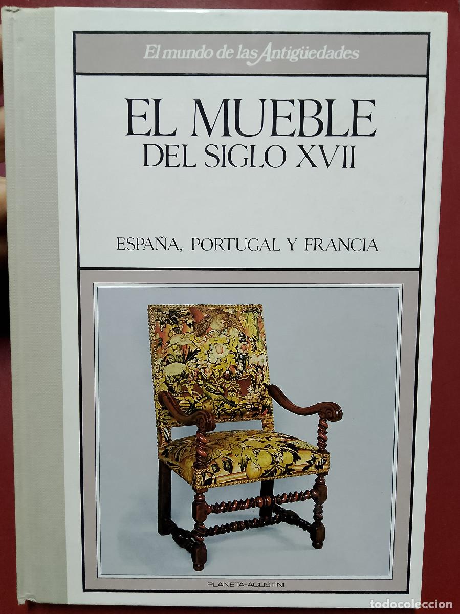 Libri di seconda mano: VV.AA.: El mueble del siglo XVII. Espa&ntilde;a, Portugal y Francia. El mundo de las Antig&uuml;edades