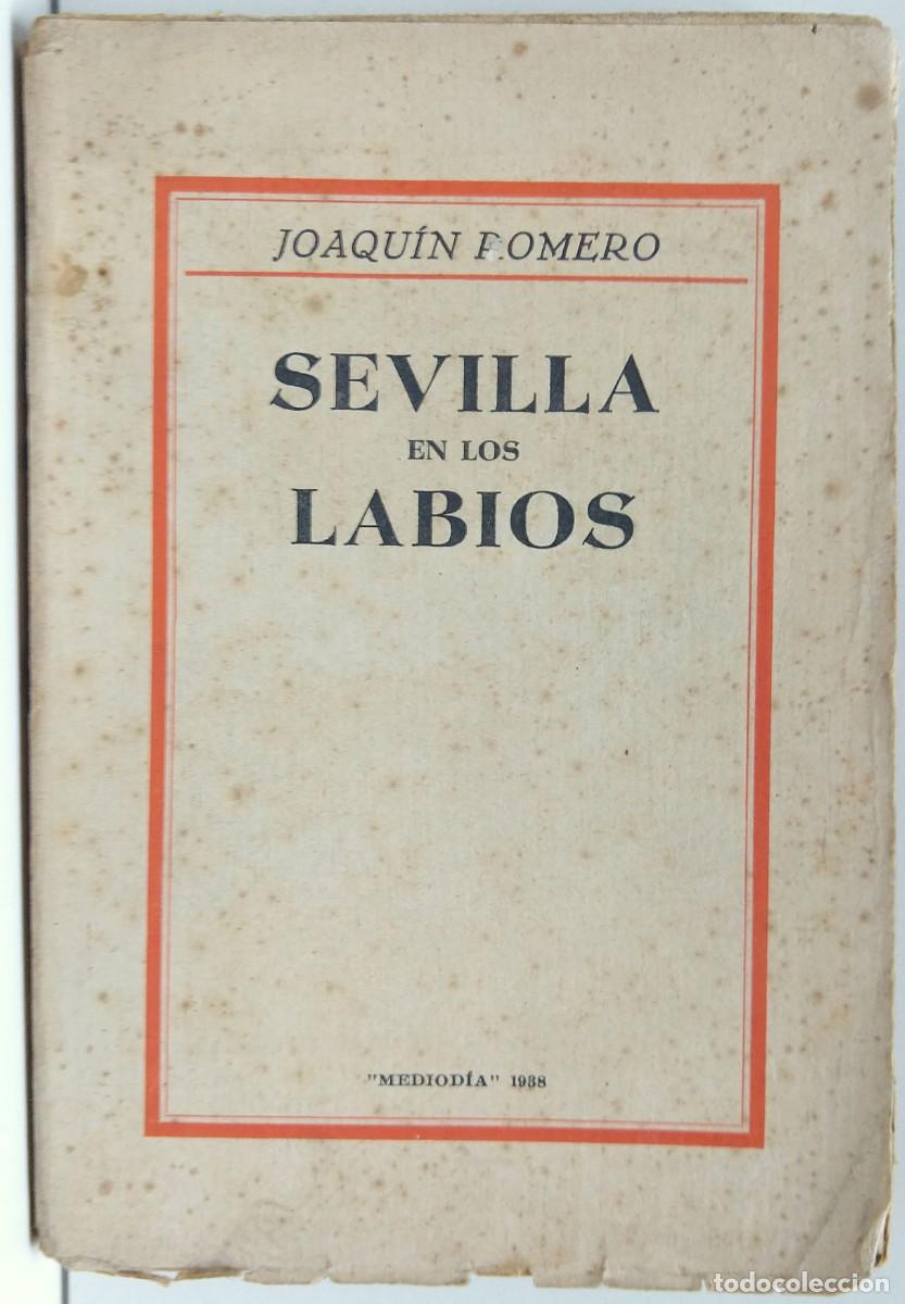 Libros de segunda mano: SEVILLA en los LABIOS &ndash; Joaqu&iacute;n Romero &ndash; Sevilla 1938 - Foto 1