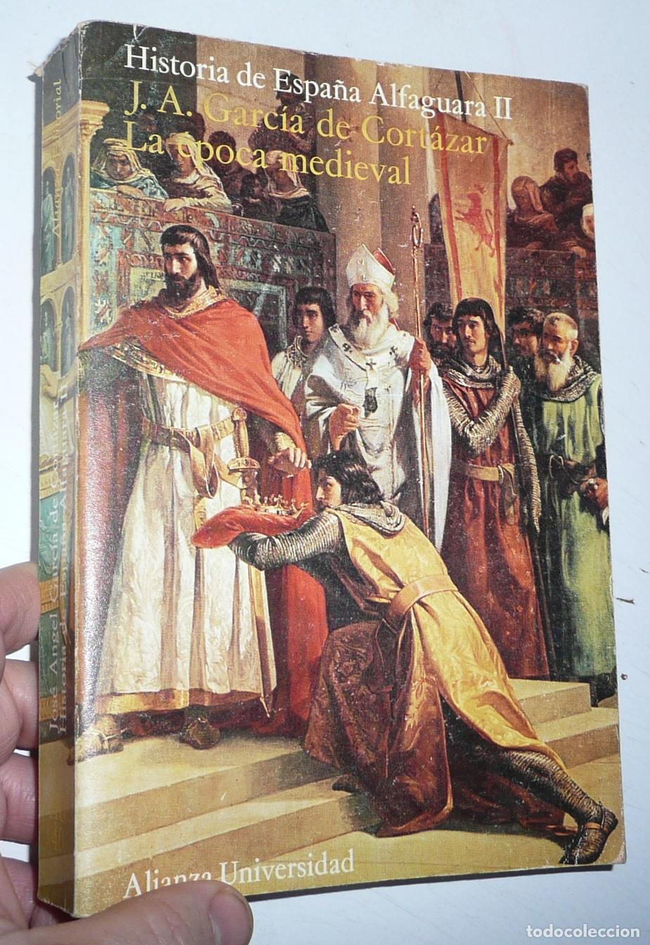 Gebrauchte B&uuml;cher: Historia de Espa&ntilde;a Alfaguara II - La &eacute;poca medieval - J. A. Garc&iacute;a de Cort&aacute;zar (Alianza Universidad)