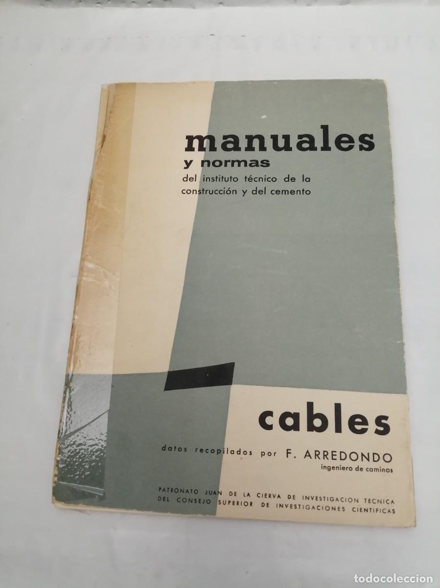 Libros de segunda mano: Normas y Manuales del Instituto Eduardo Torroja de la construcci&oacute;n y del cemento: CABLES - Foto 1