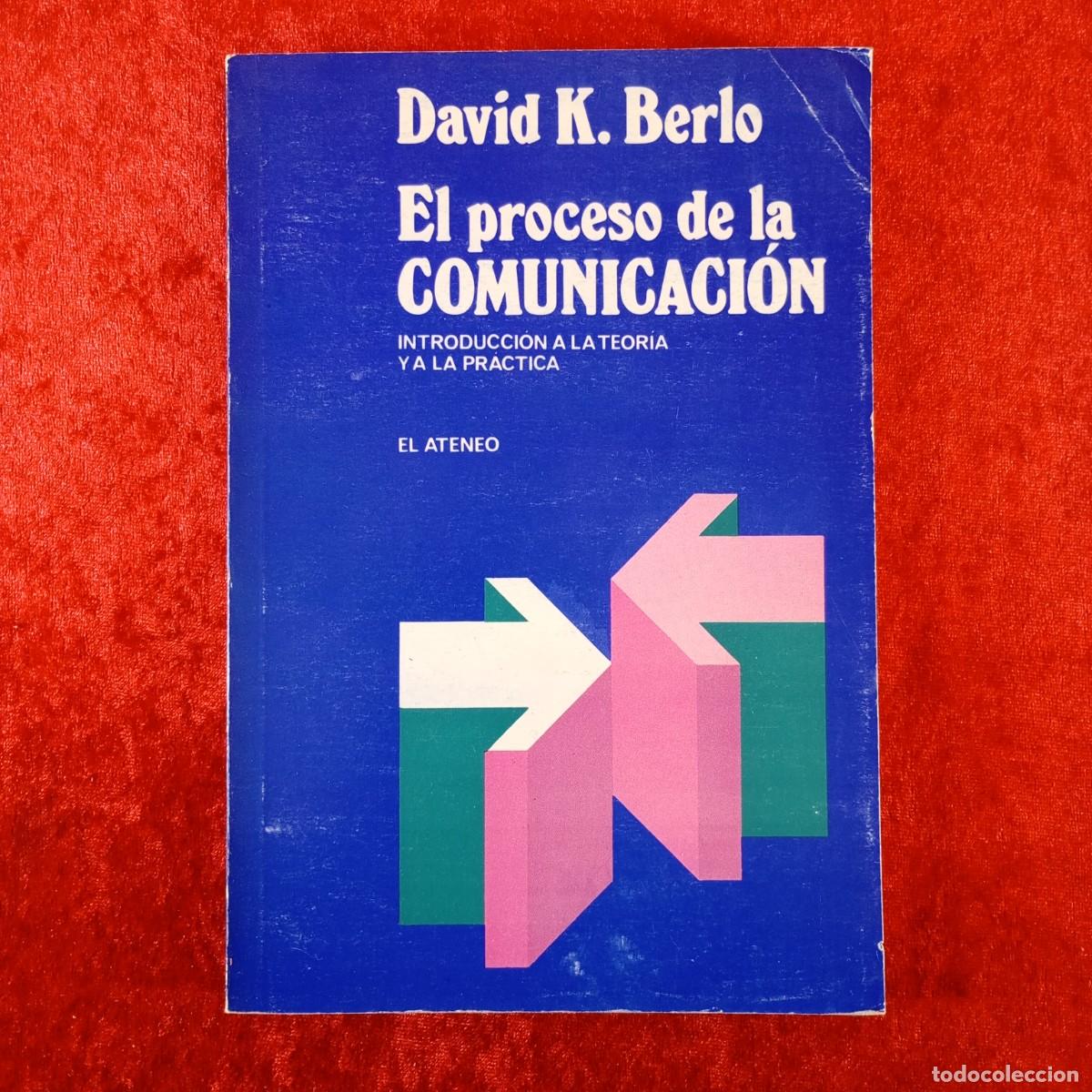 Libros de segunda mano: EL PROCESO DE LA COMUNICACI&Oacute;N - DAVID K. BERLO - &rdquo;EL ATENEO&rdquo; EDITORIAL - 1981 / 13973 - Foto 1