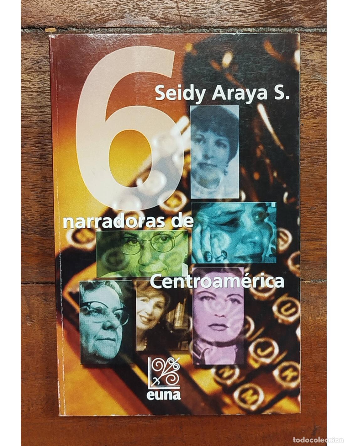 Second hand books: NARRADORAS DE CENTROAM&Eacute;RICA. ARAYA, Seidy. Euna. 2003.