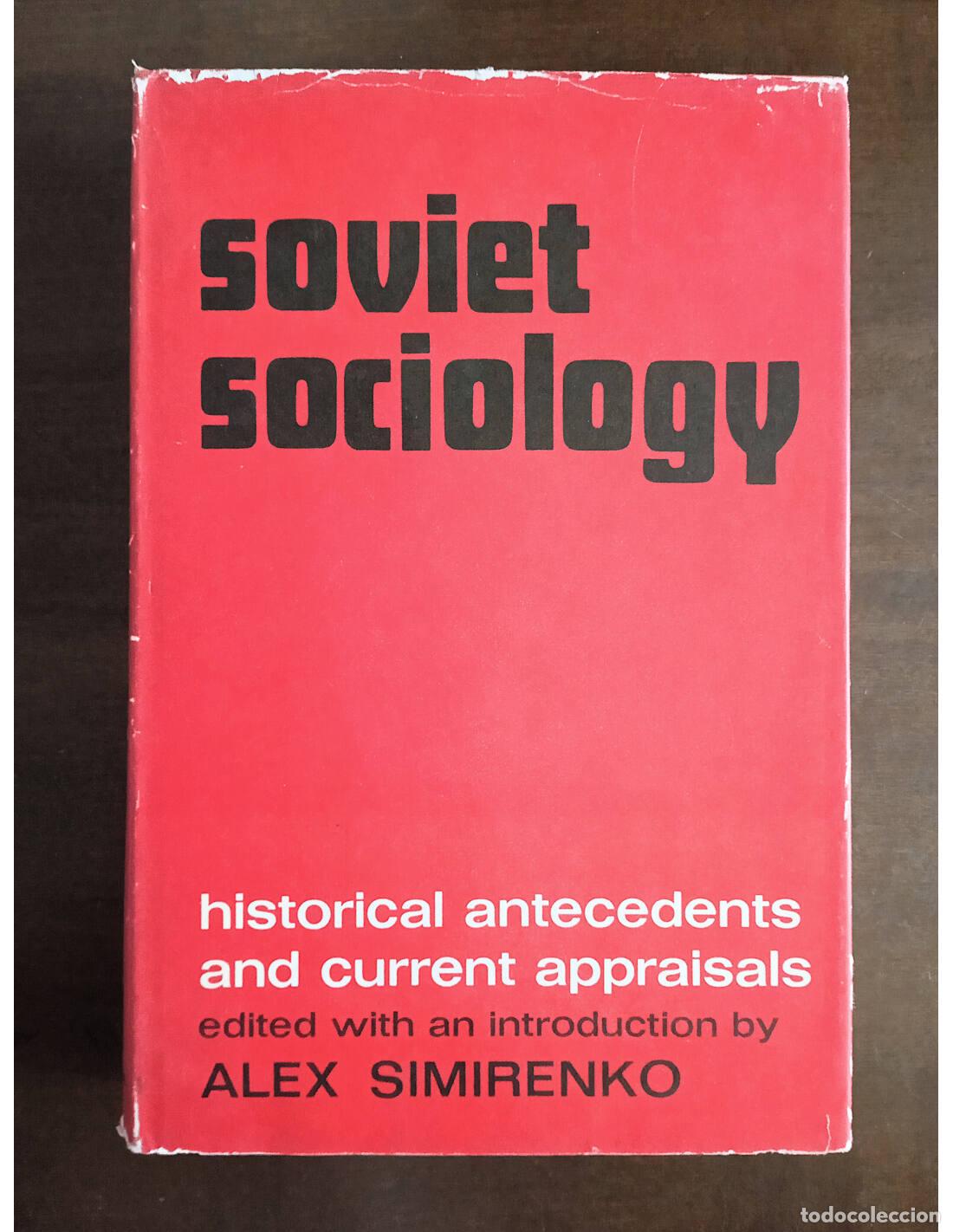 Libros de segunda mano: SOVIET SOCIOLOGY: HISTORICAL ANTECEDENTS AND CURRENT APPRAISALS. SIMIRENKO, Alex (Ed.). Ediciones Qu
