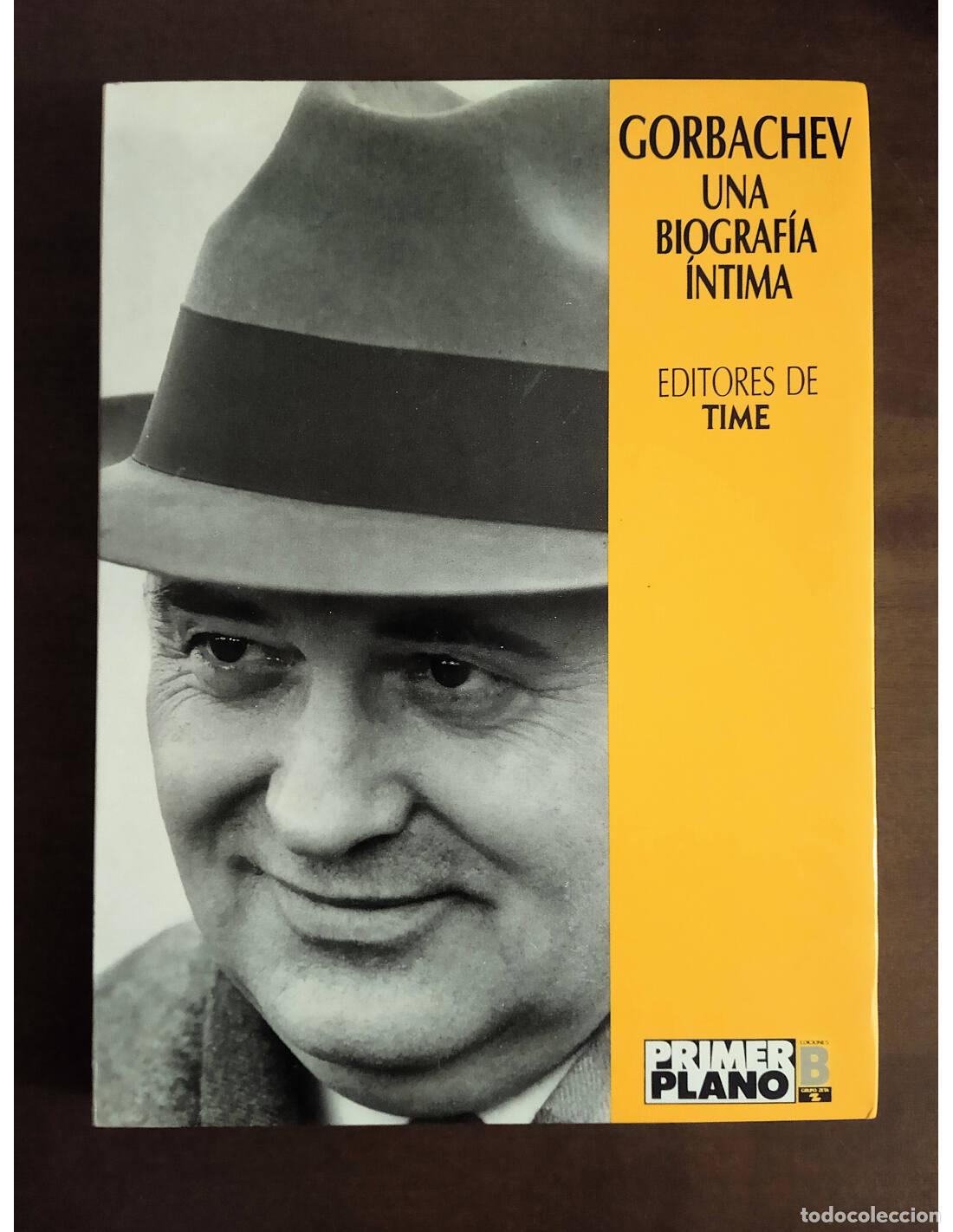 Libri di seconda mano: GORBACHEV: UNA BIOGRAF&Iacute;A &Iacute;NTIMA. VV.AA. (EDITORES DE TIME). Ediciones B. 1988.