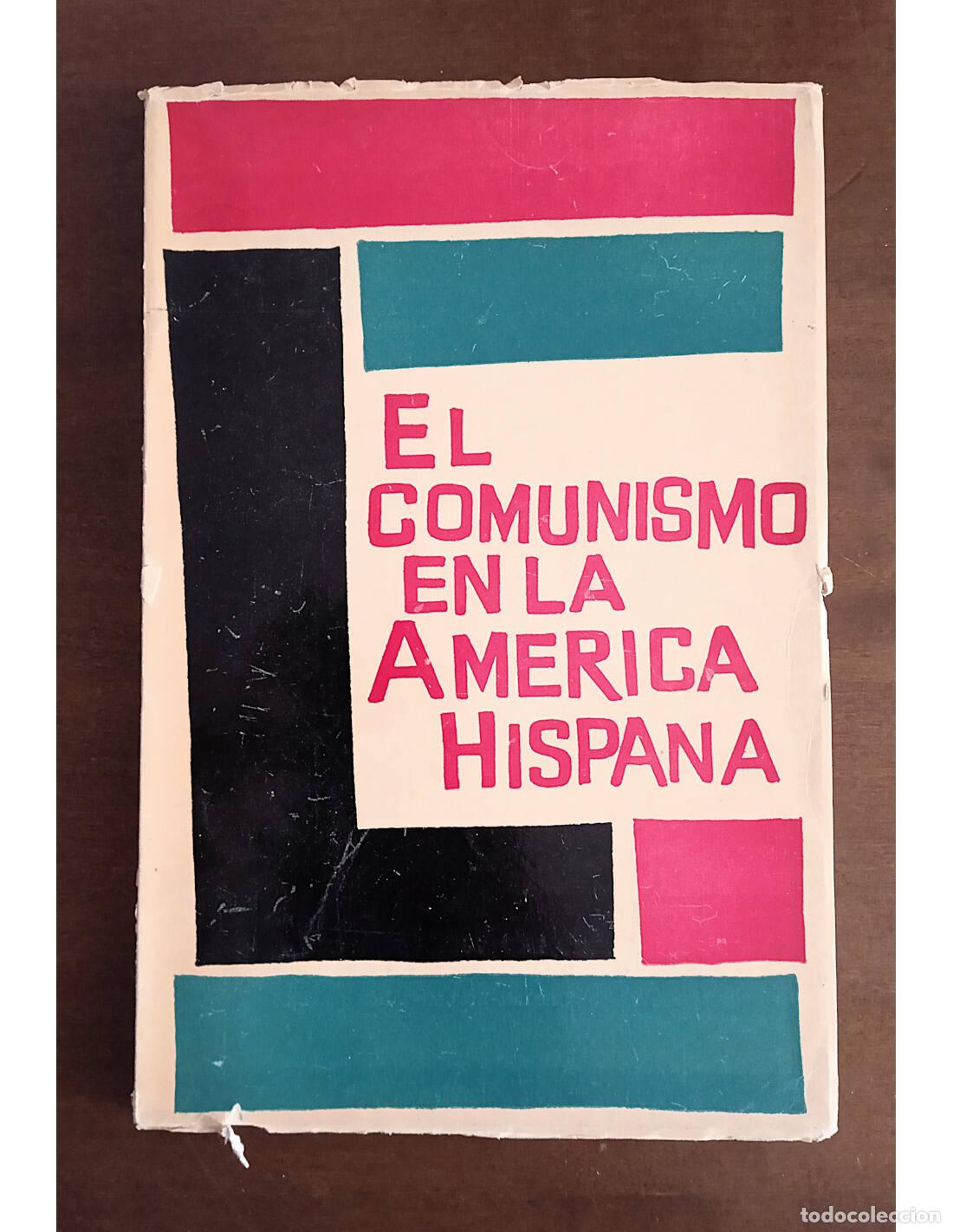 Libri di seconda mano: EL COMUNISMO EN LA AM&Eacute;RICA HISPANA. VV.AA.. Ediciones del Instituto de Estudios Pol&iacute;ticos. 1961.