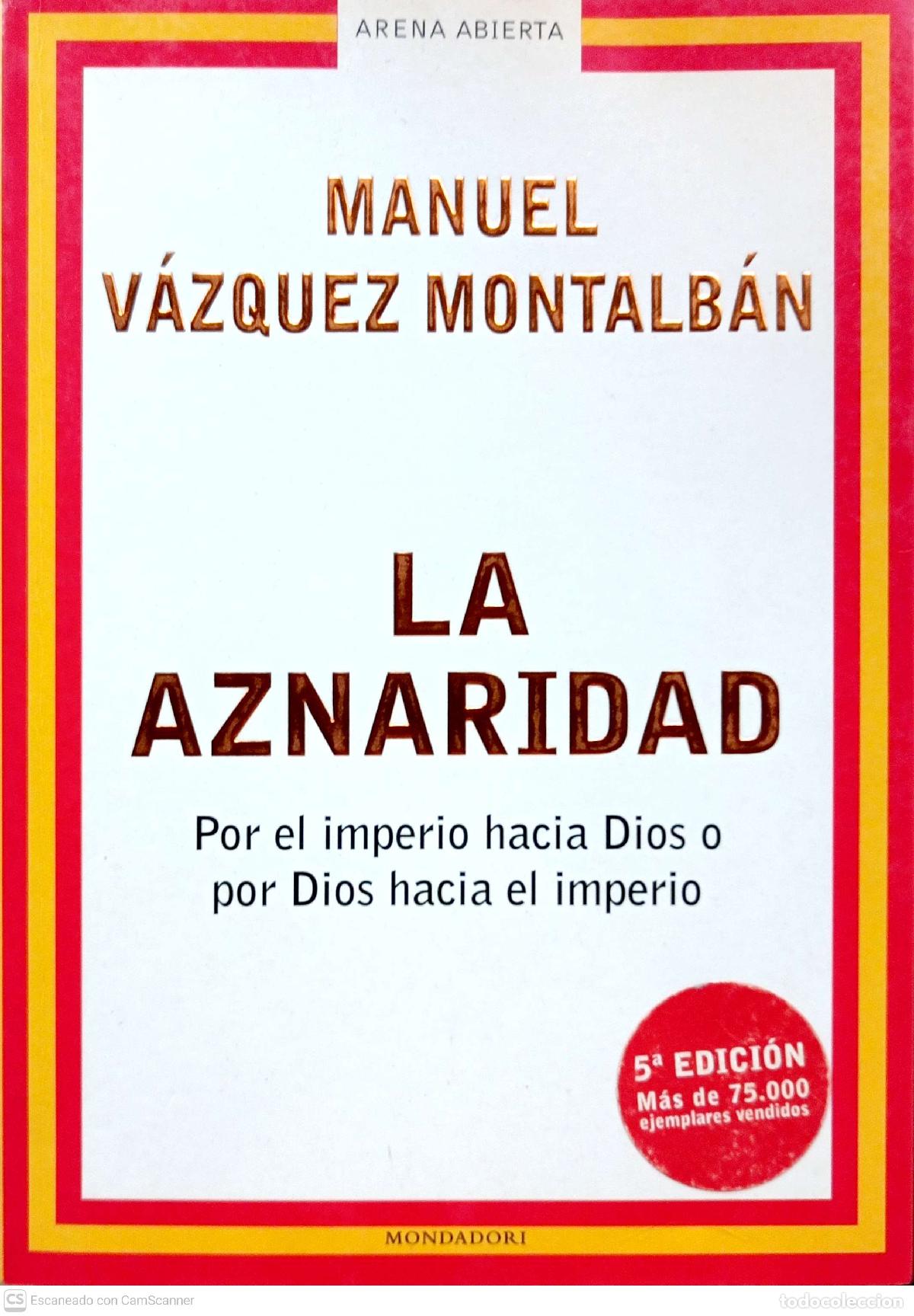 Libros de segunda mano: La Aznaridad - Manuel V&aacute;zquez Montalb&aacute;n - Foto 1